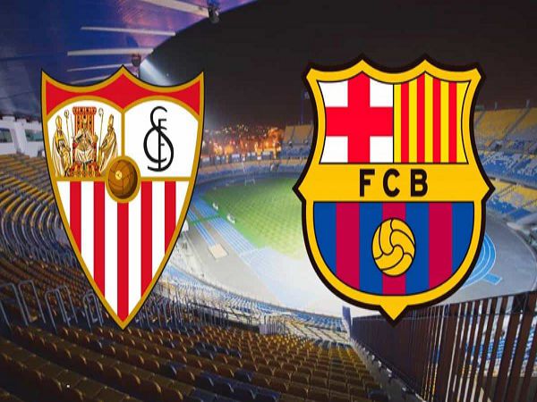 Nhận định, Soi kèo Sevilla vs Barcelona, 03h30 ngày 22/12 - La Liga