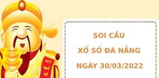 Soi cầu xổ số Đà Nẵng 30/3/2022 thống kê XSDNG chính xác