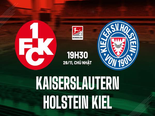 Nhận định Kaiserslautern vs Holstein Kiel 19h30 ngày 26/11