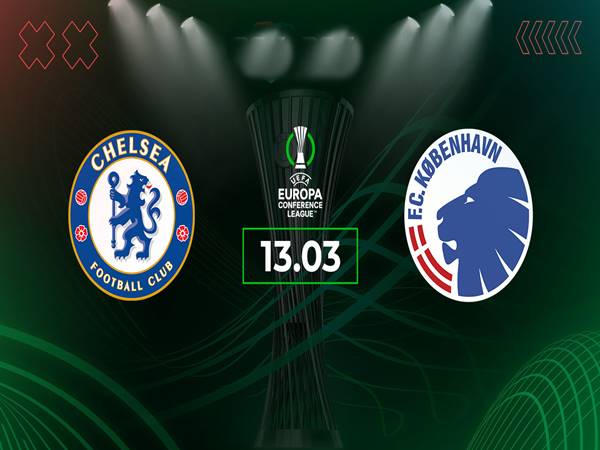 Phân tích đối đầu Chelsea vs Copenhagen, 03h00 ngày 14/3